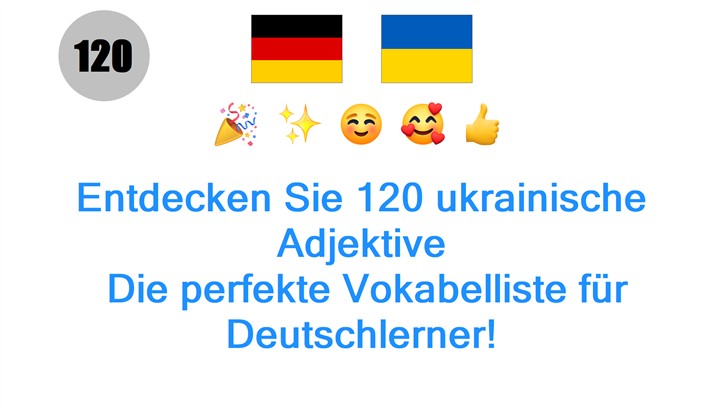Entdecken Sie 120 ukrainische Adjektive: Die perfekte Vokabelliste für Deutschlerner!